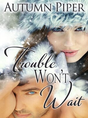 cover image of Trouble Won't Wait